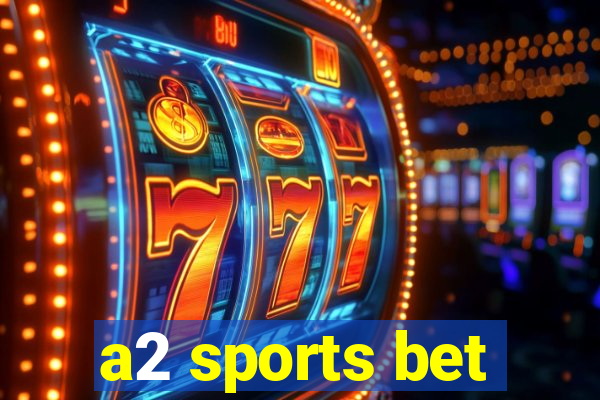 a2 sports bet